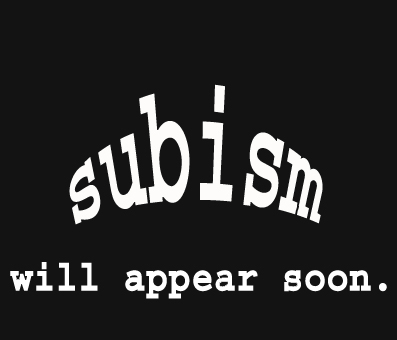 subism, under construction.